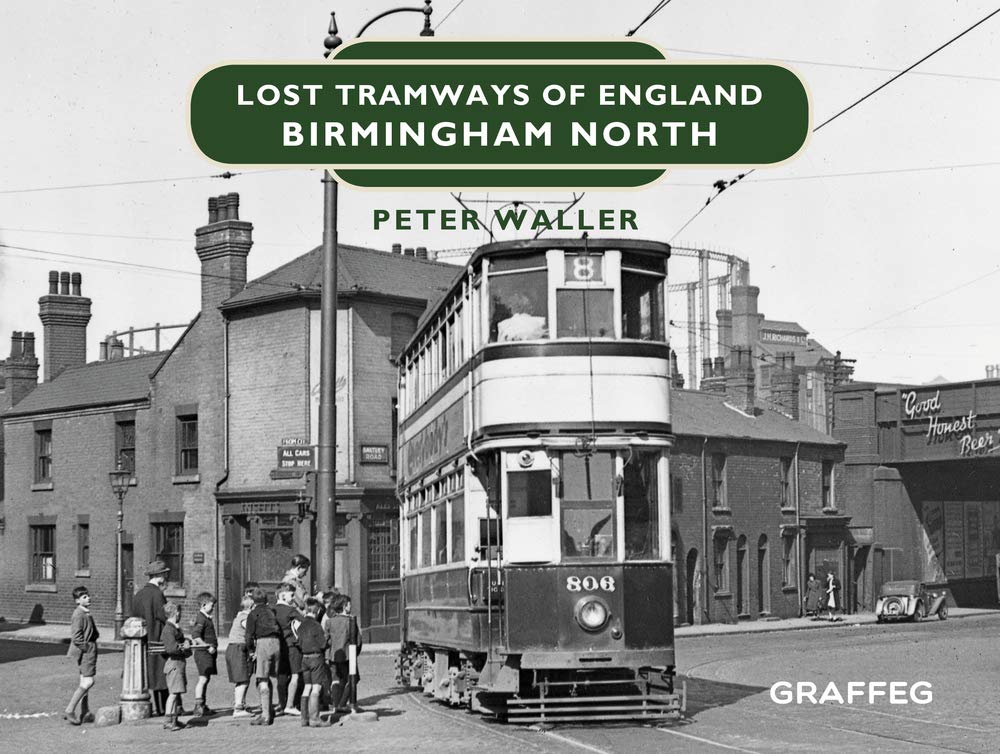 Lost Tramways of England: Birmingham North,Peter Waller