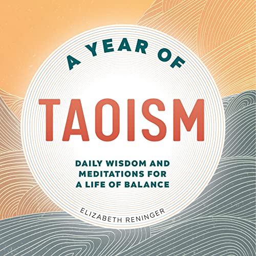 A Year of Taoism Daily Wisdom and Meditations for a Life of Balance (A