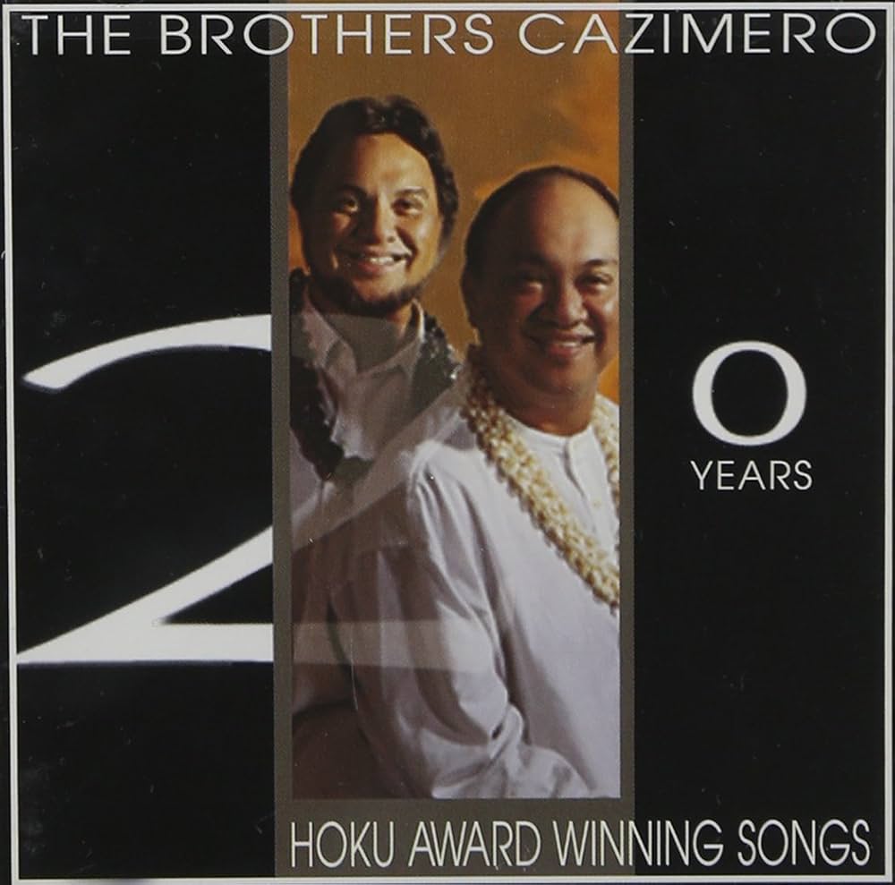 Brothers Cazimero - 20 Years of Hoku Award Winning Songs