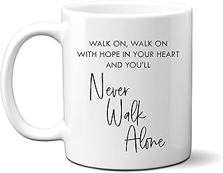 You'll Never Walk Alone Walk On, Personalised Happy Birthday Mug for Men or Women, Song Lyric Mug