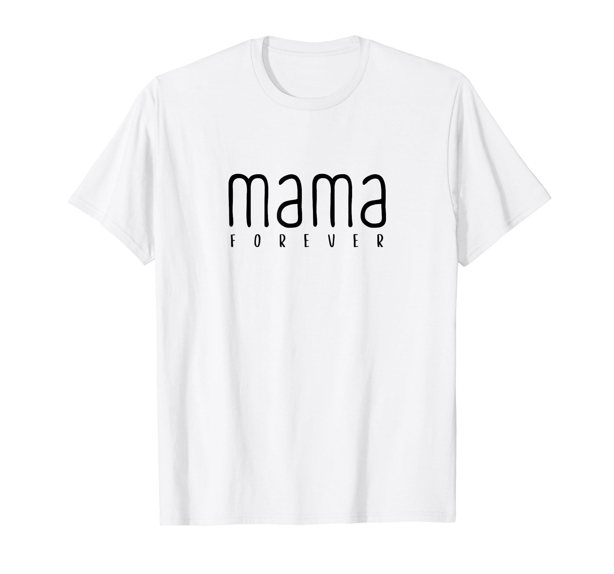 Mama Forever Ma T-Shirt