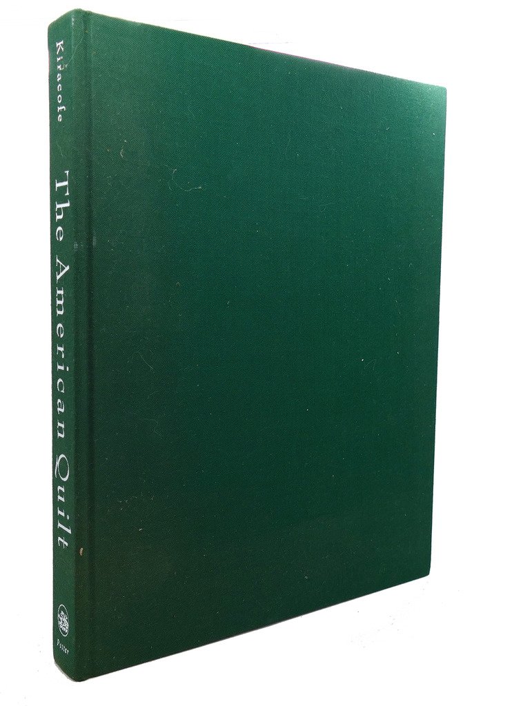 The American Quilt A History of Cloth and Comfort 17501950 Kiracofe, Roderick, Johnson, Mary