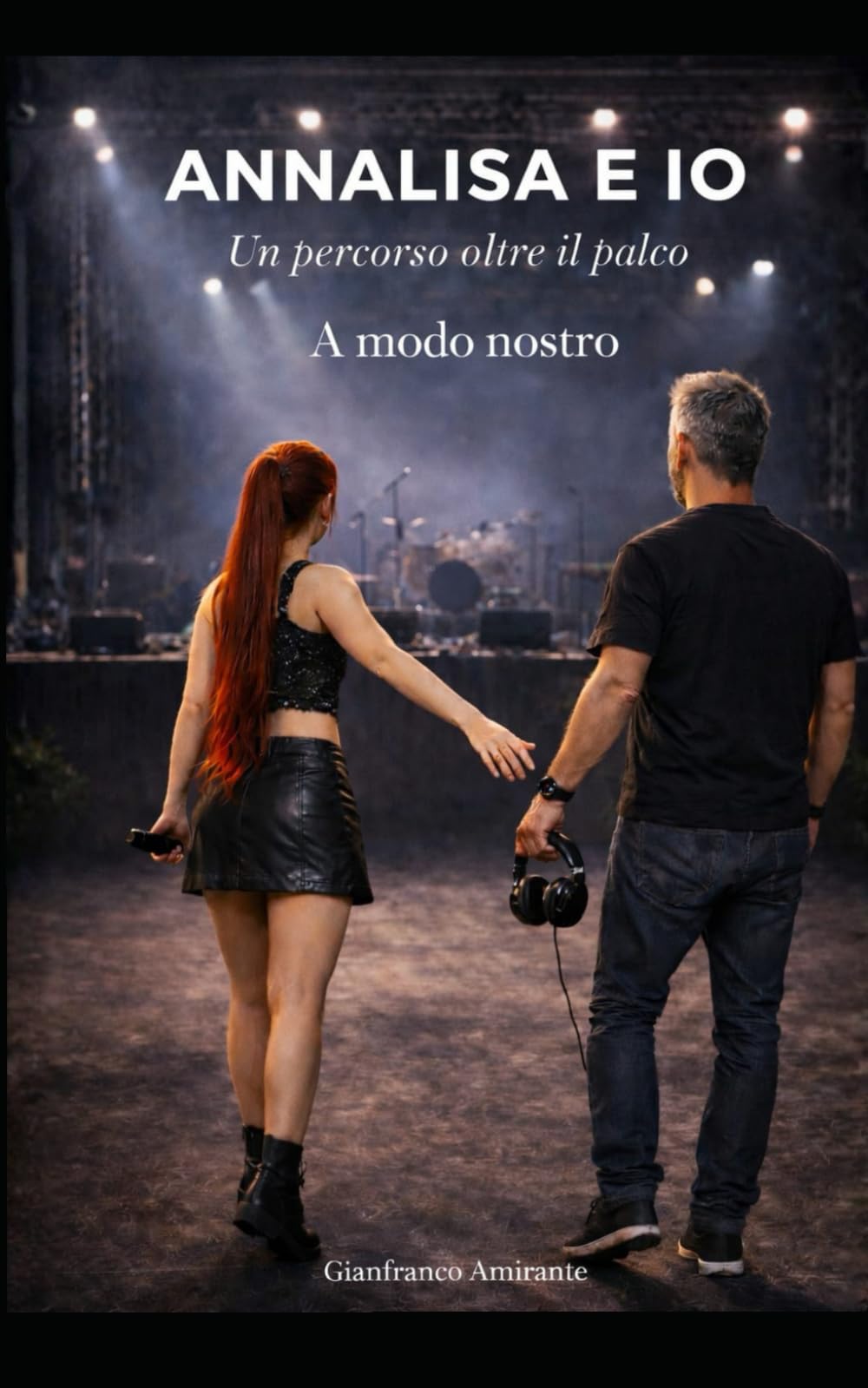 ANNALISA E IO A modo nostro: Un percorso oltre il palco