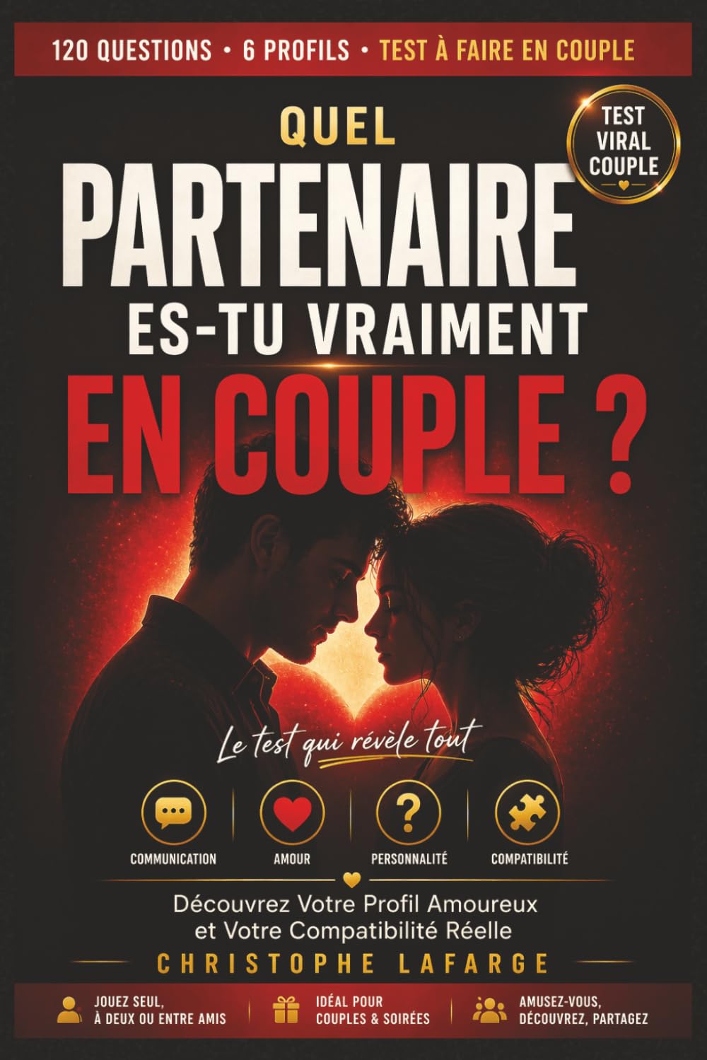Quel Partenaire Es-Tu Vraiment en Couple ?: Le Test Ultime de Personnalite et de Compatibilite en Couple - Quiz, Situations et Defis pour Mieux se Comprendre, Renforcer sa Relation et S'Amuser a Deux