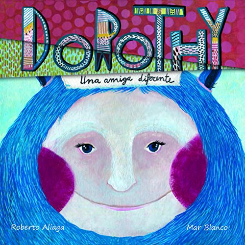 Dorothy - una amiga diferente (Dorothy - A Different Kind of Friend)