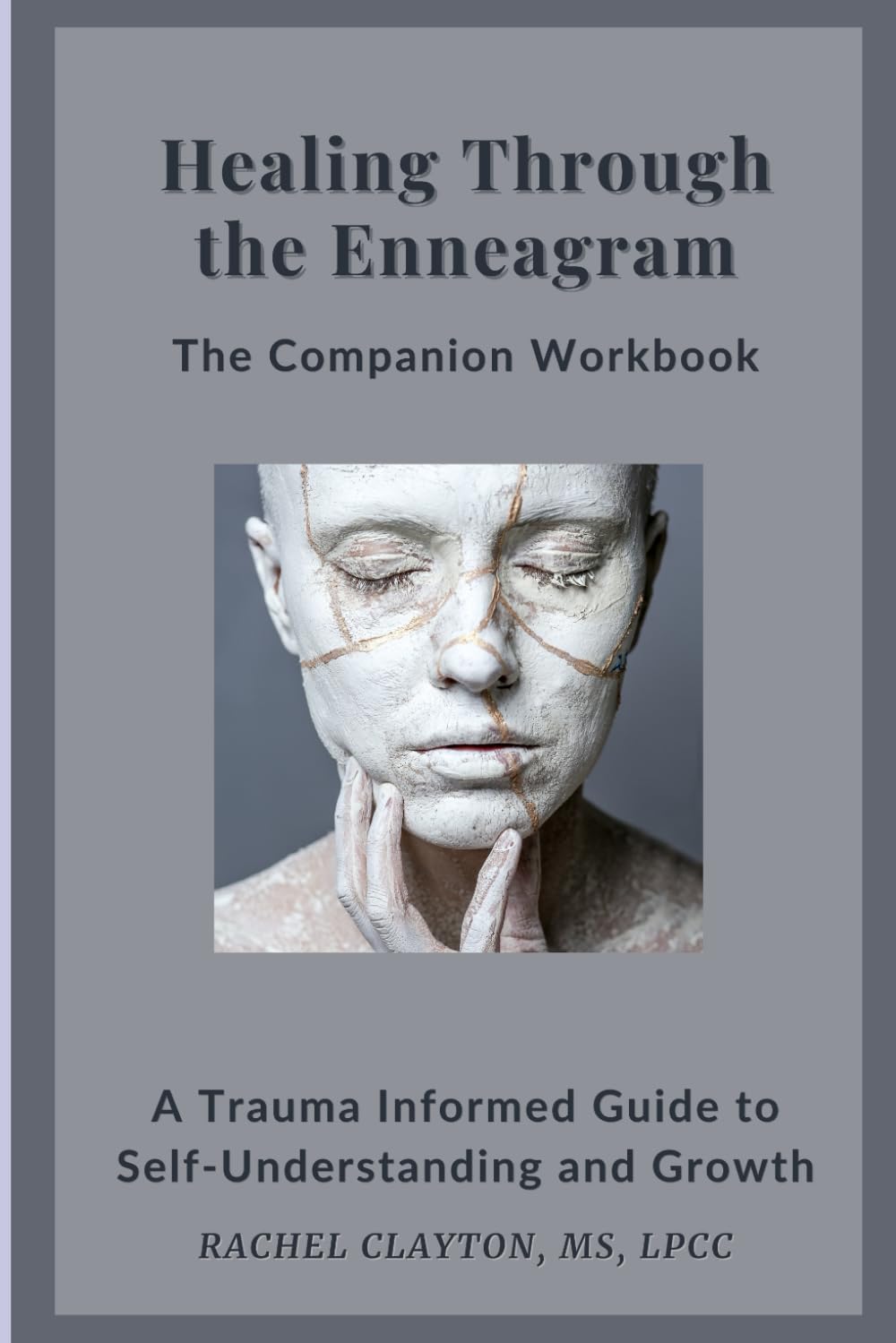 Healing Through the Enneagram: The Companion Workbook: A Trauma Informed Guide to Self-Understanding and Growth