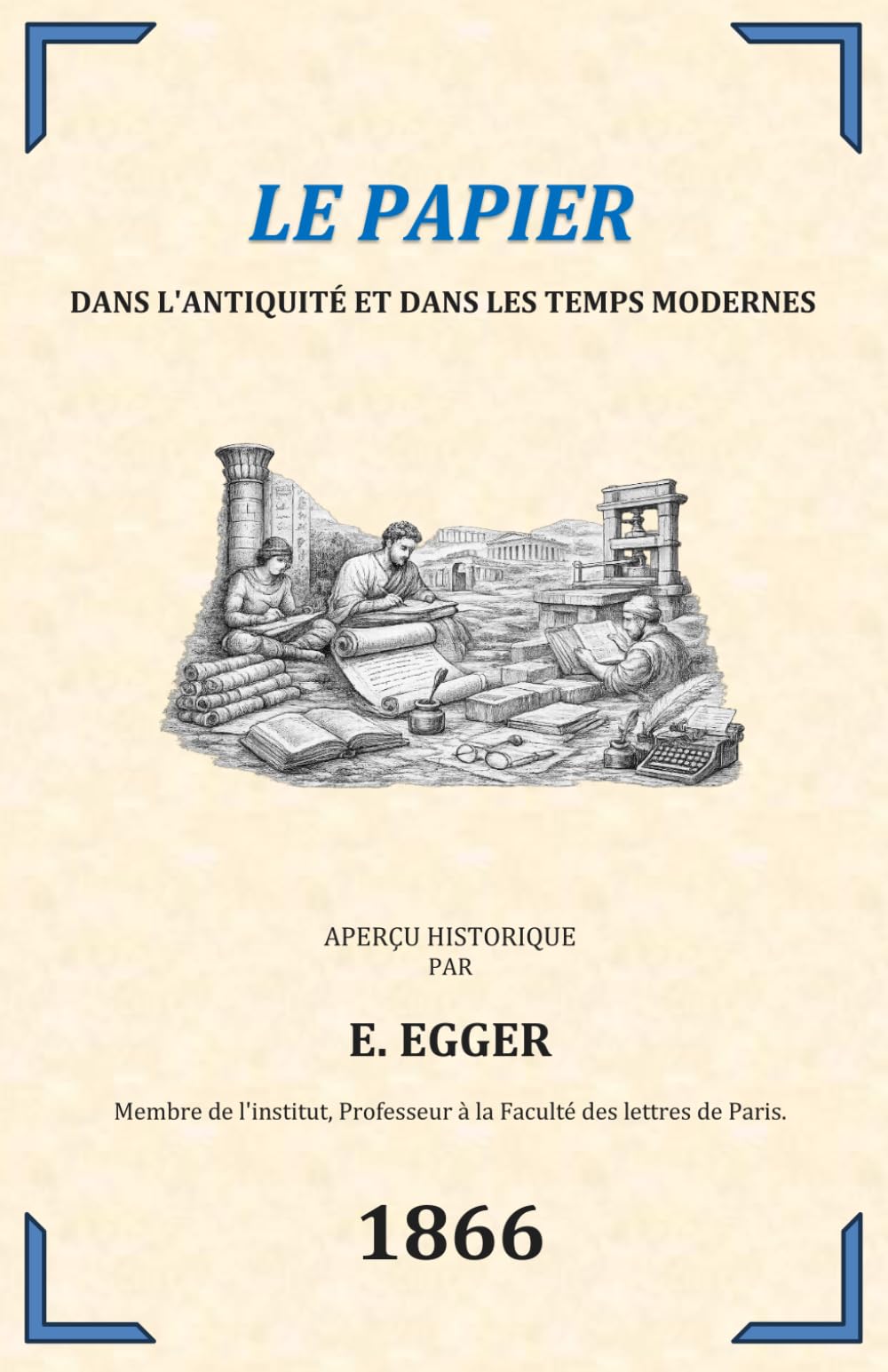 Le papier dans l'Antiquité et dans les temps modernes