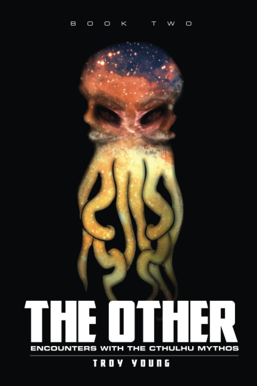 The Other: Encounters With The Cthulhu Mythos Book Two: 2 (The Other: The Nyarlathotep Cycle)