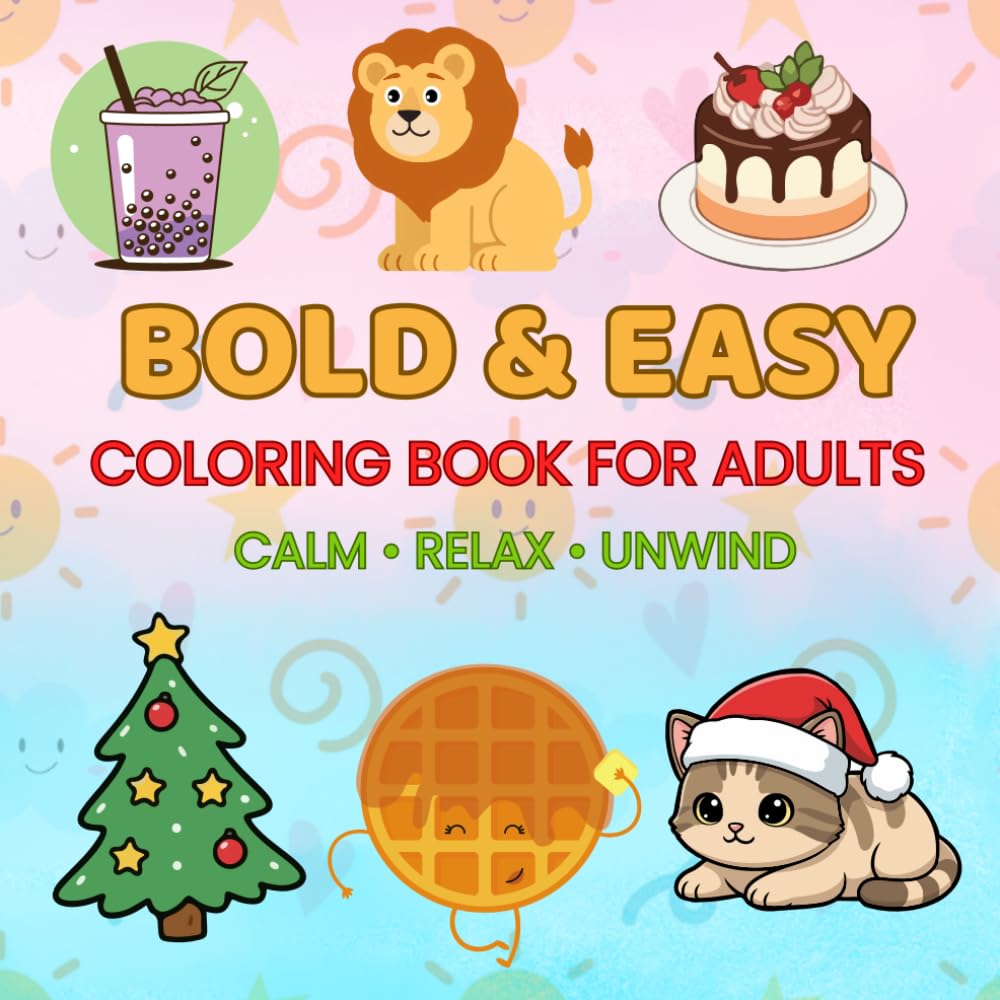Bold & Easy Coloring Book for Adults: Stress Relief and Relaxation: 50+ Simple and Relaxing Coloring Pages for Stress Relief and Calm