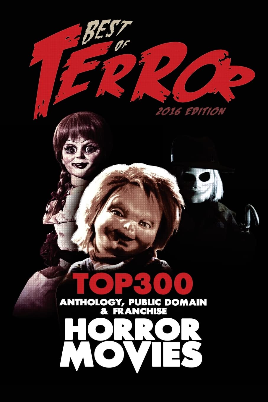 Best of Terror 2016: Top 300 Anthology, Franchise & Public Domain Horror Movies: 2