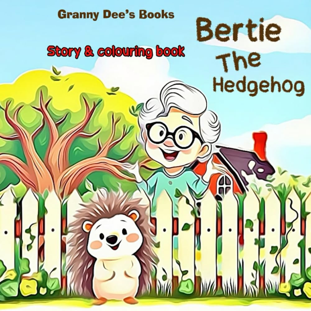 Bertie The Hedgehog: Story and Colouring Book