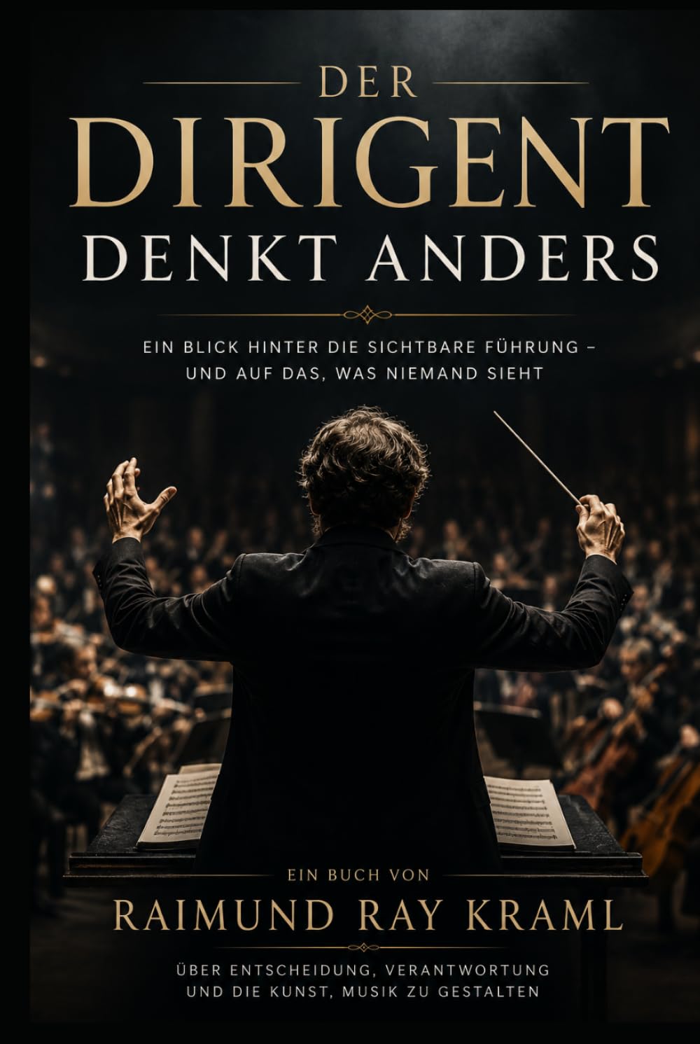 Der Dirigent denkt anders: Die Kunst, ohne Worte zu führen