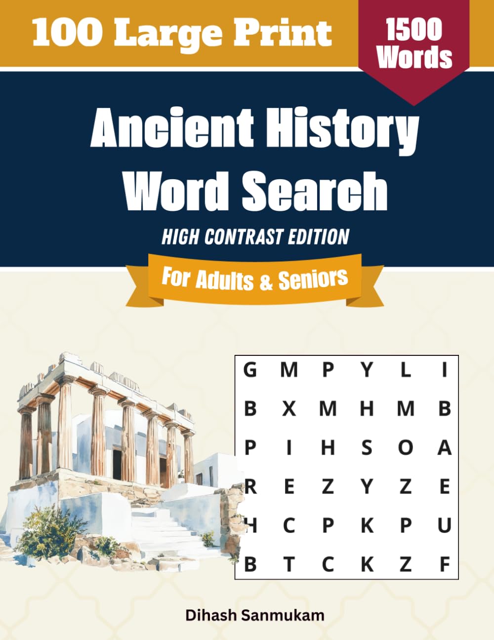 Ancient History Word Search for Adults & Seniors: 100 Large Print Puzzles Exploring Egypt, Rome, Greece, Mesopotamia & Ancient Empires