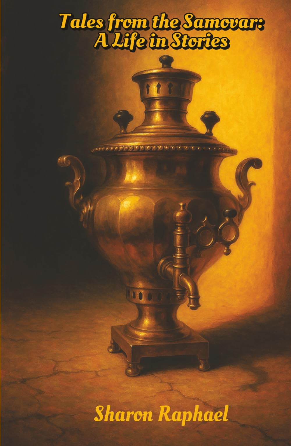 TALES FROM THE SAMOVAR: Selected Stories of My Life
