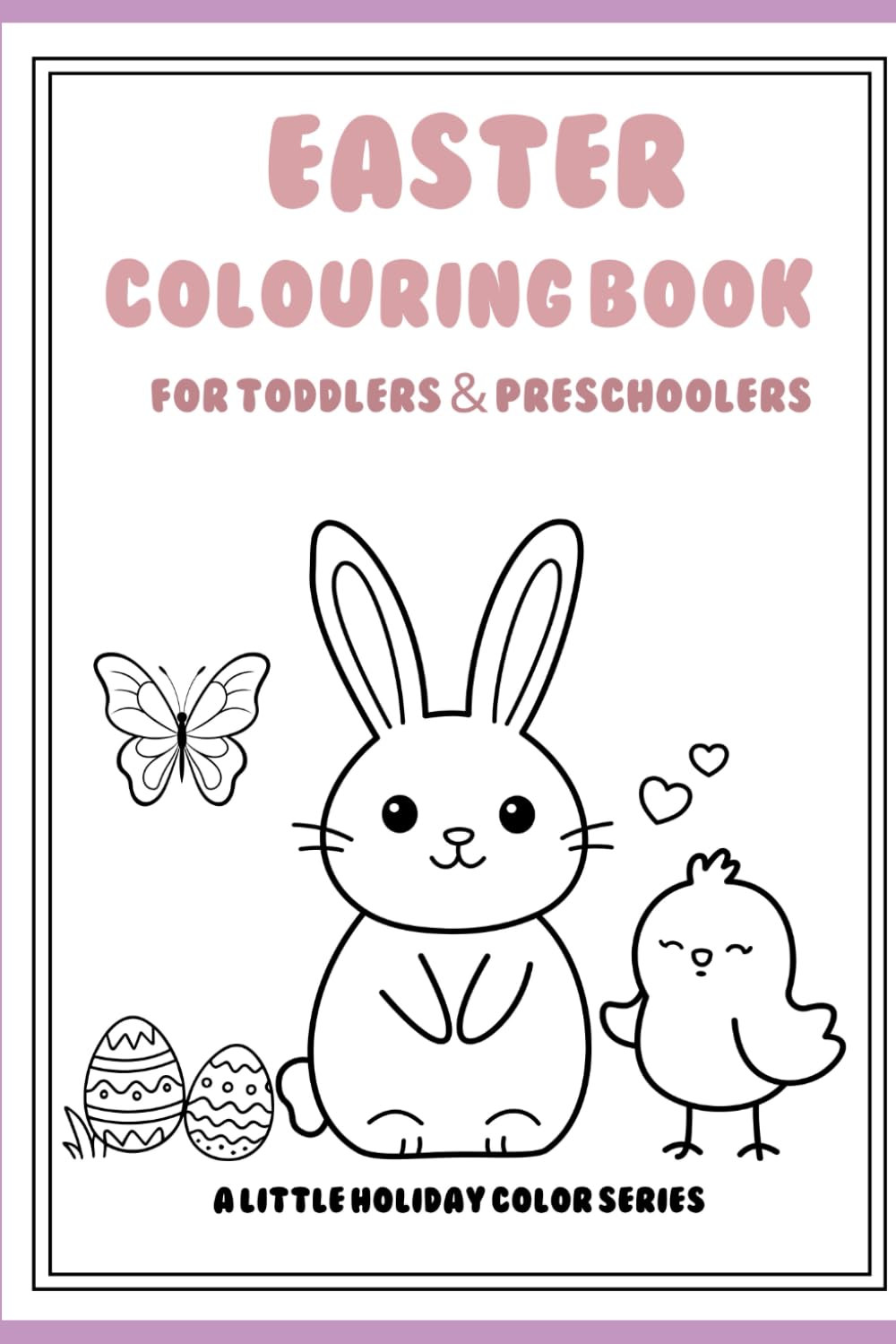 Easter Coloring Book: For Toddlers and Preschoolers | Cute and Simple Easter Coloring pages for Kids Ages 2-5