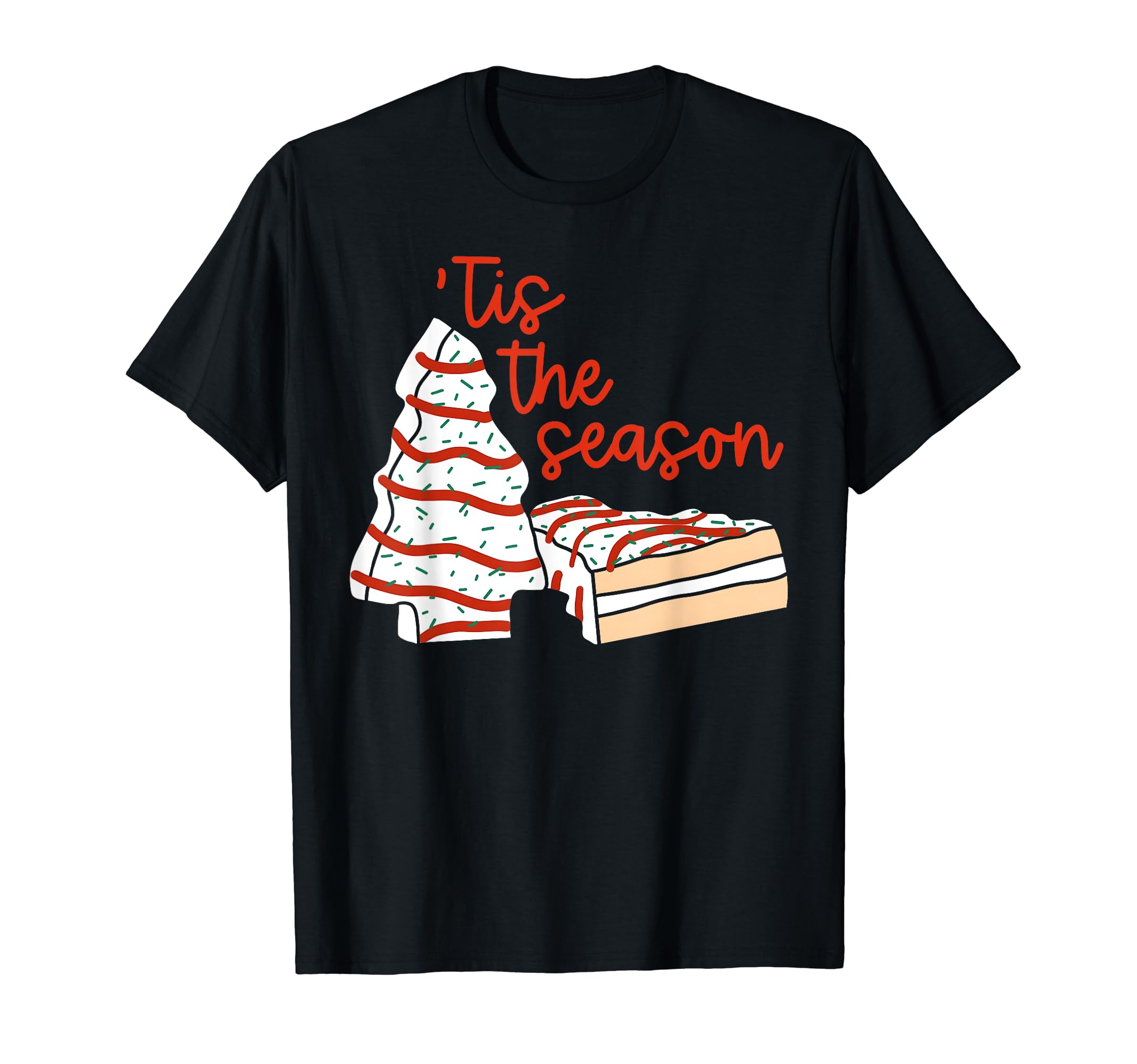 Funny Tis The Season Design Christmas Tree Cakes Debbie T-Shirt