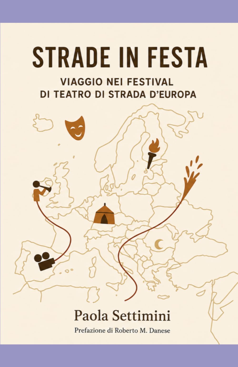 Strade in festa: Viaggio nei festival di teatro di strada d'Europa