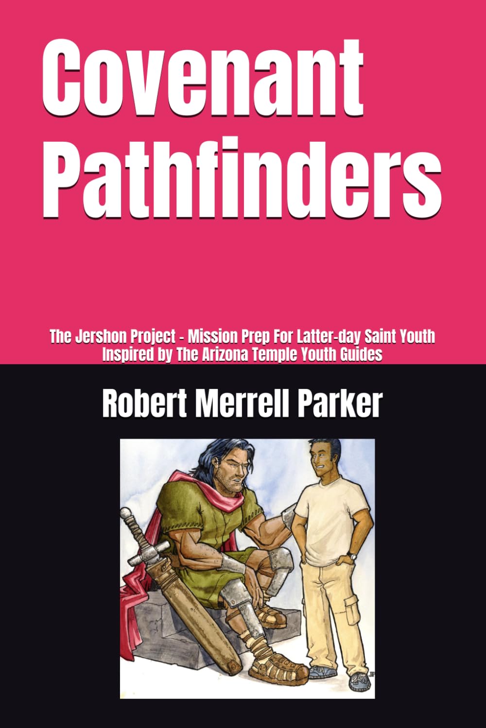 Covenant Pathfinders: The Jershon Project - Mission Prep For Latter-day Saint Youth Inspired by The Arizona Temple Youth Guides (My Helaman Sons Journal)