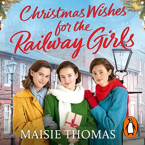 Christmas Wishes for the Railway Girls by Maisie Thomas episode artwork