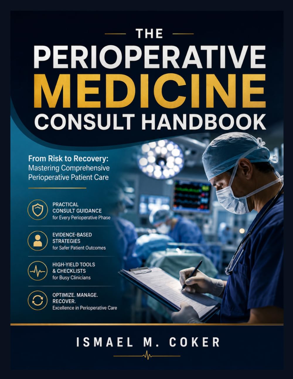 The perioperative medicine consult handbook: From Risk to Recovery: Mastering Comprehensive Perioperative Patient Care