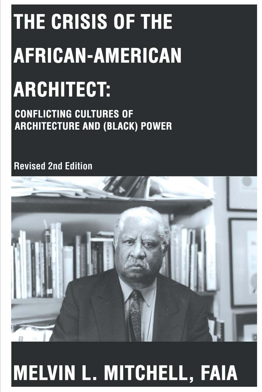The Crisis of the African-American Architect: Conflicting Cultures of Architecture and (Black) Power