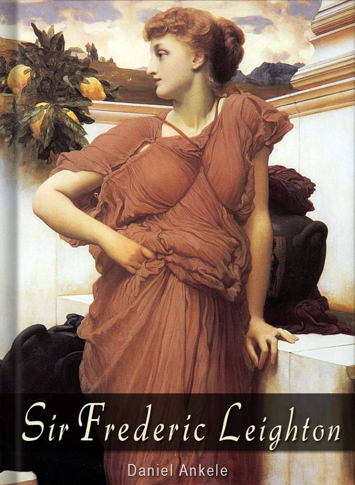 Amazon.co.jp: Sir Frederic Leighton: 185+ Academic and Pre