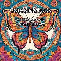 Mandala Magic Animal Therapy: A Stress Relief Coloring Book for Adults B0F6D6S7CJ Book Cover