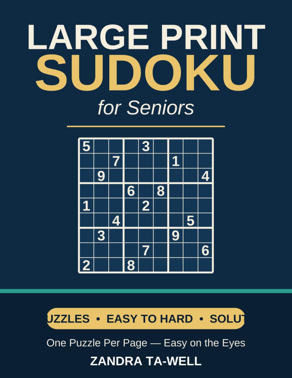 Large Print Sudoku for Seniors: 120 Easy to Hard Puzzles with Solutions — One Puzzle Per Page, Easy on the Eyes