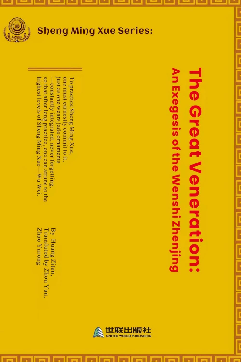 The Great Veneration An Exegesis of the Wenshi Zhenjing: Sheng Ming Xue