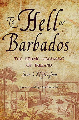 Portada de To Hell or Barbados: The ethnic cleansing of Ireland