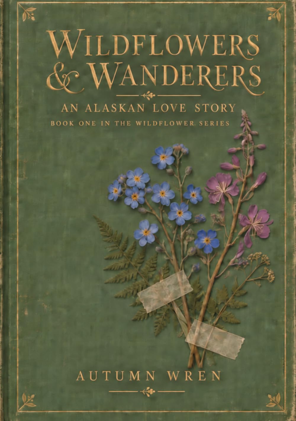 Wildflowers & Wanderers: An Alaskan Love Story: Collectors Editions