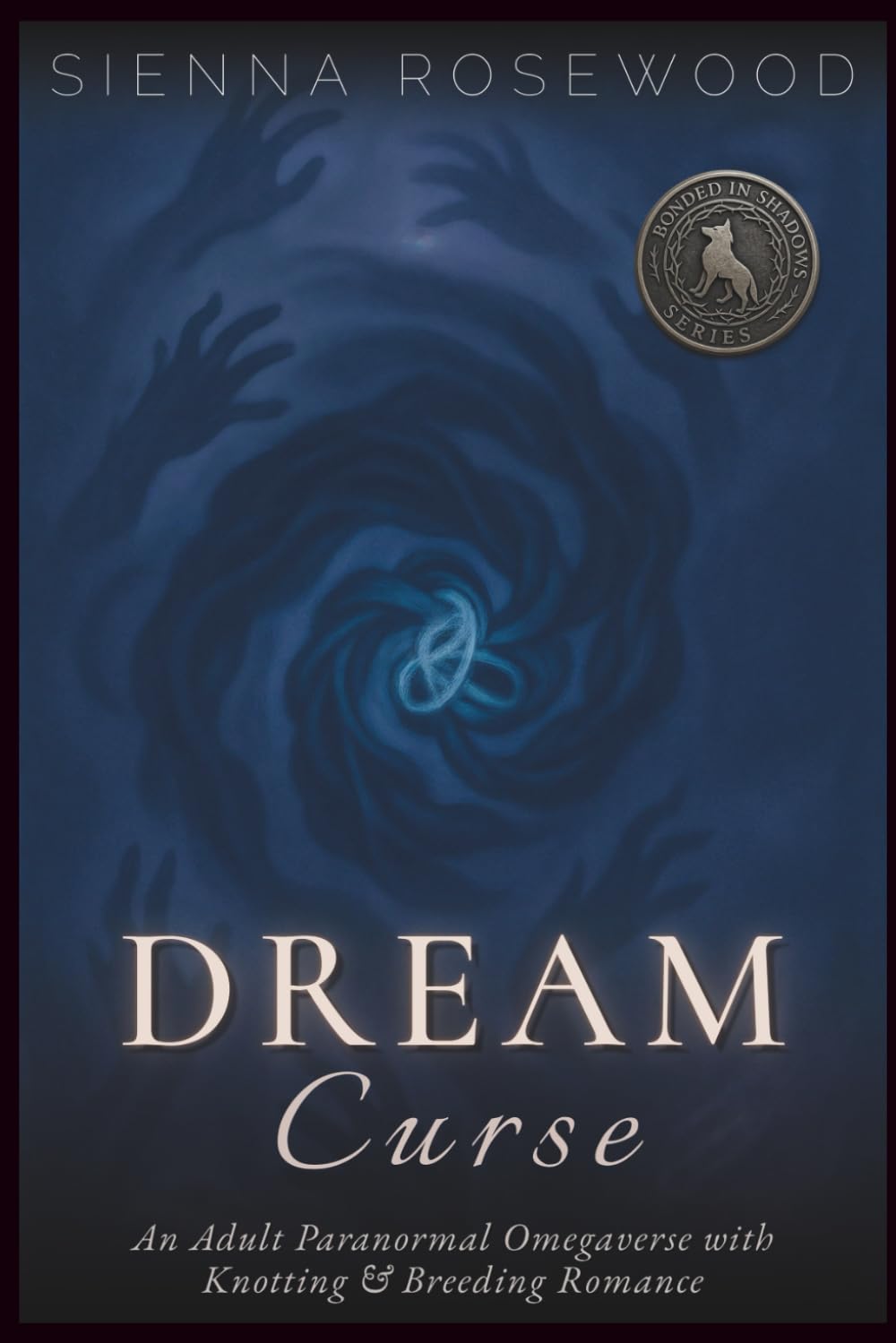 Dream Curse: An Adult Paranormal Omegaverse with Knotting & Breeding Romance (Bonded in Shadows - A Dark Omegaverse Romance Series)