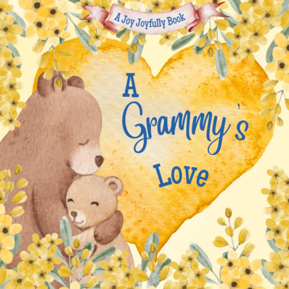 A Grammy's Love: A Rhyming Picture Book for Children and Grandparents.