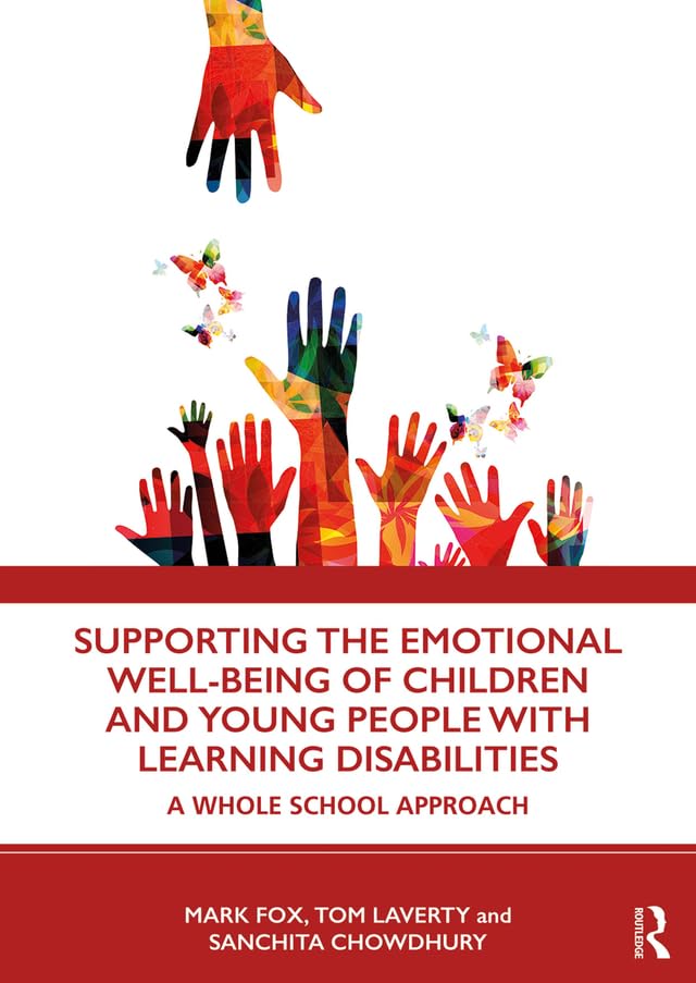 Supporting the Emotional Well-being of Children and Young People with Learning Disabilities: A Whole School Approach