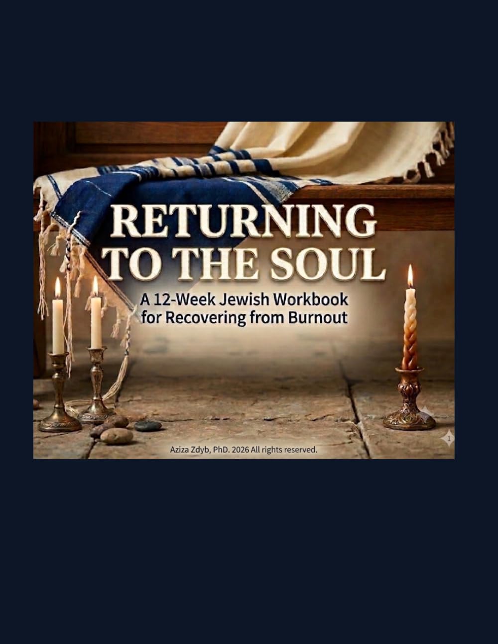 Returning to the Soul: A 12-week Jewish Workbook for Recovering from Burnout