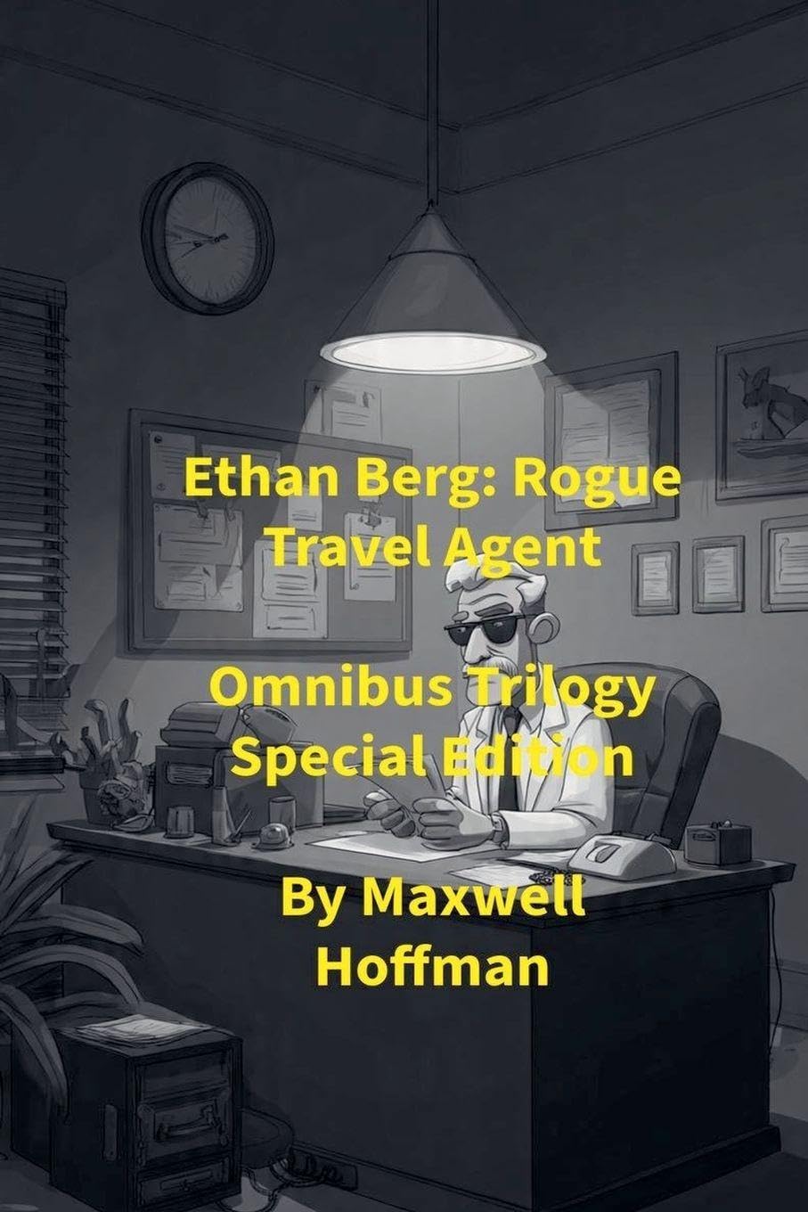 Ethan Berg: Rogue Travel Agent Omnibus Trilogy Special Edition