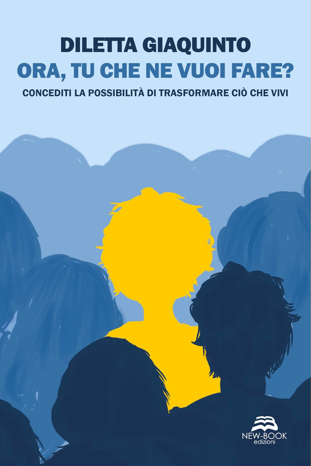 Ora, Tu Che Ne Vuoi Fare? Concediti La Possibilità Di Trasformare Ciò Che Vivi. Nuova Ediz. - 4