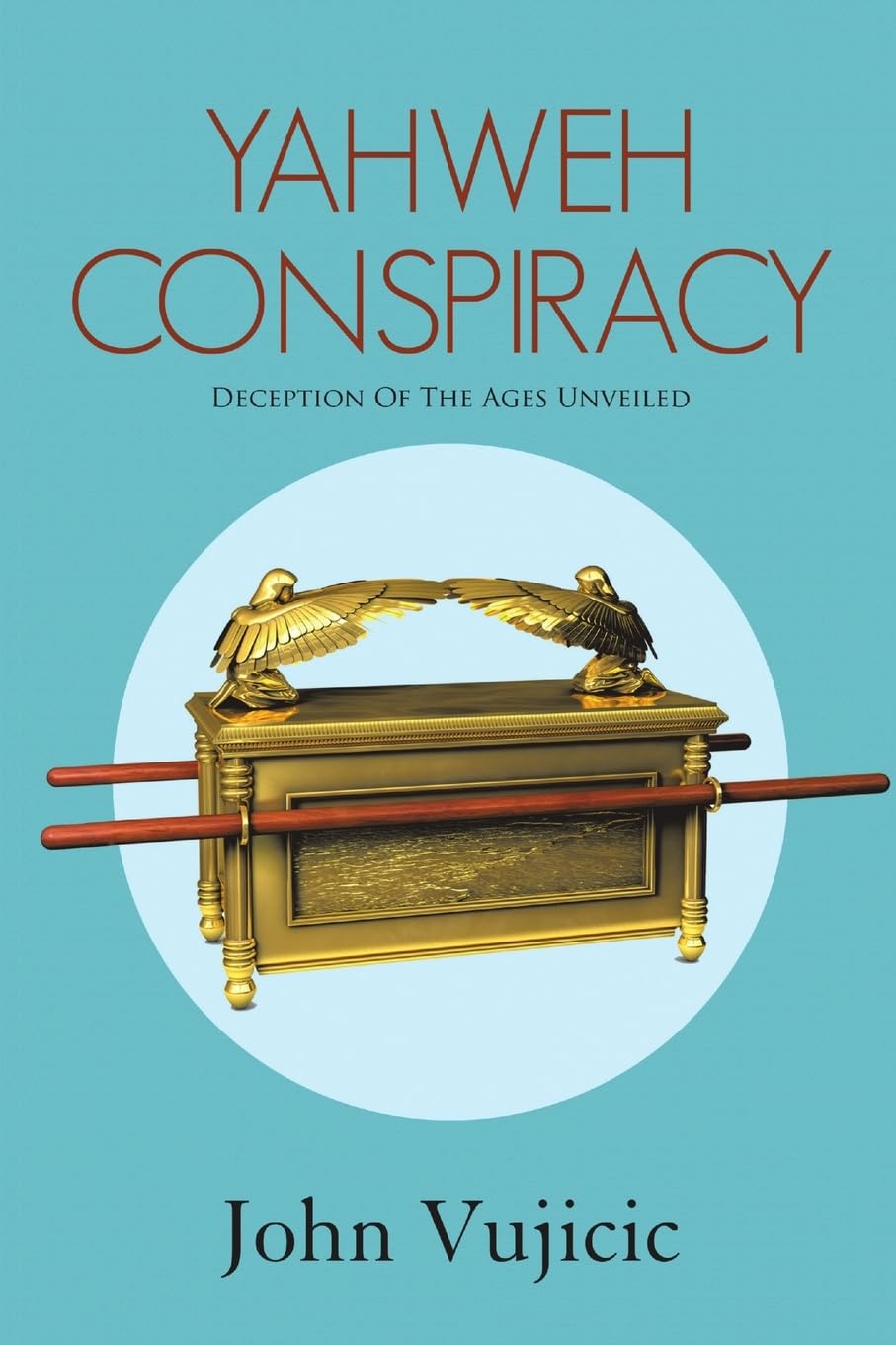 Yahweh Conspiracy: Deception of the Ages Unveiled