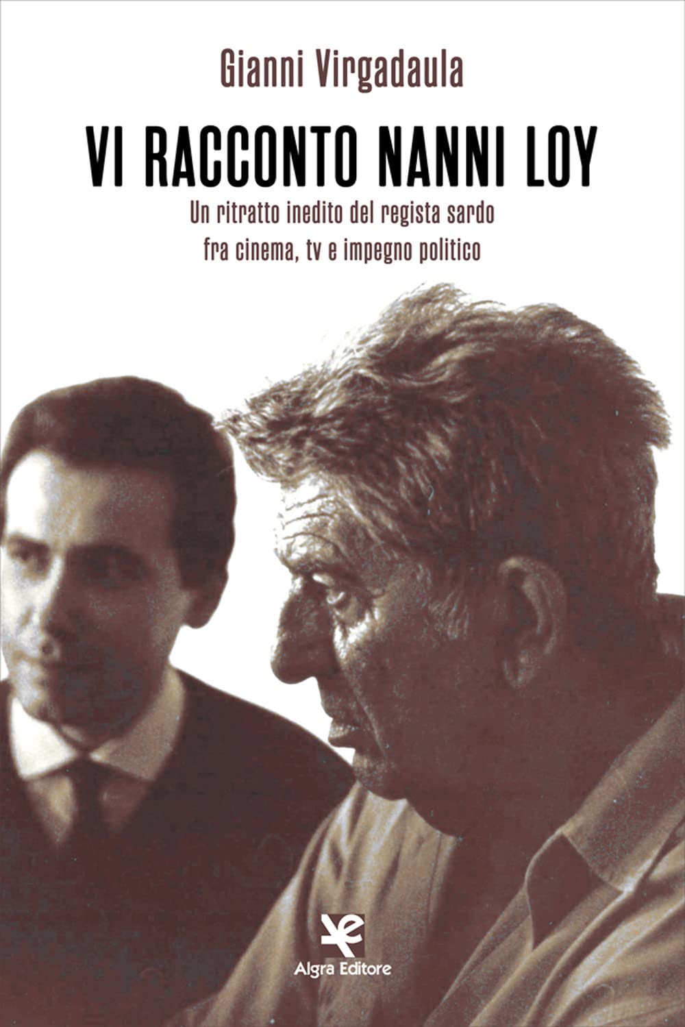 Vi Racconto Nanni Loy. Un Ritratto Inedito Del Regista Sardo Fra Cinema, Tv E Impegno Politico - 4