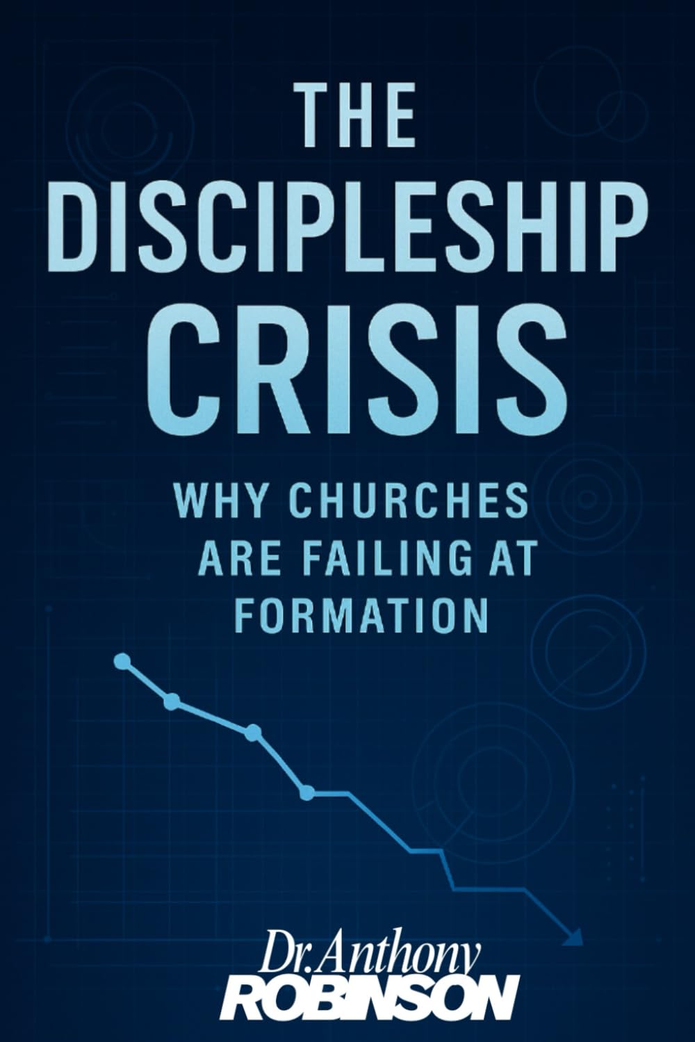 The Discipleship Crisis: Why Churches are Failing at Formation (Faith EdTech Category Series)