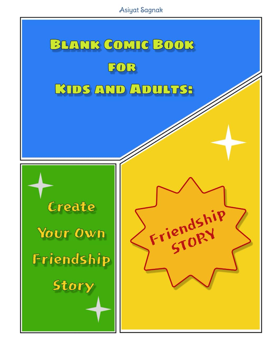 Blank Comic Book for Kids and Adults: Create Your Own Friendship Story