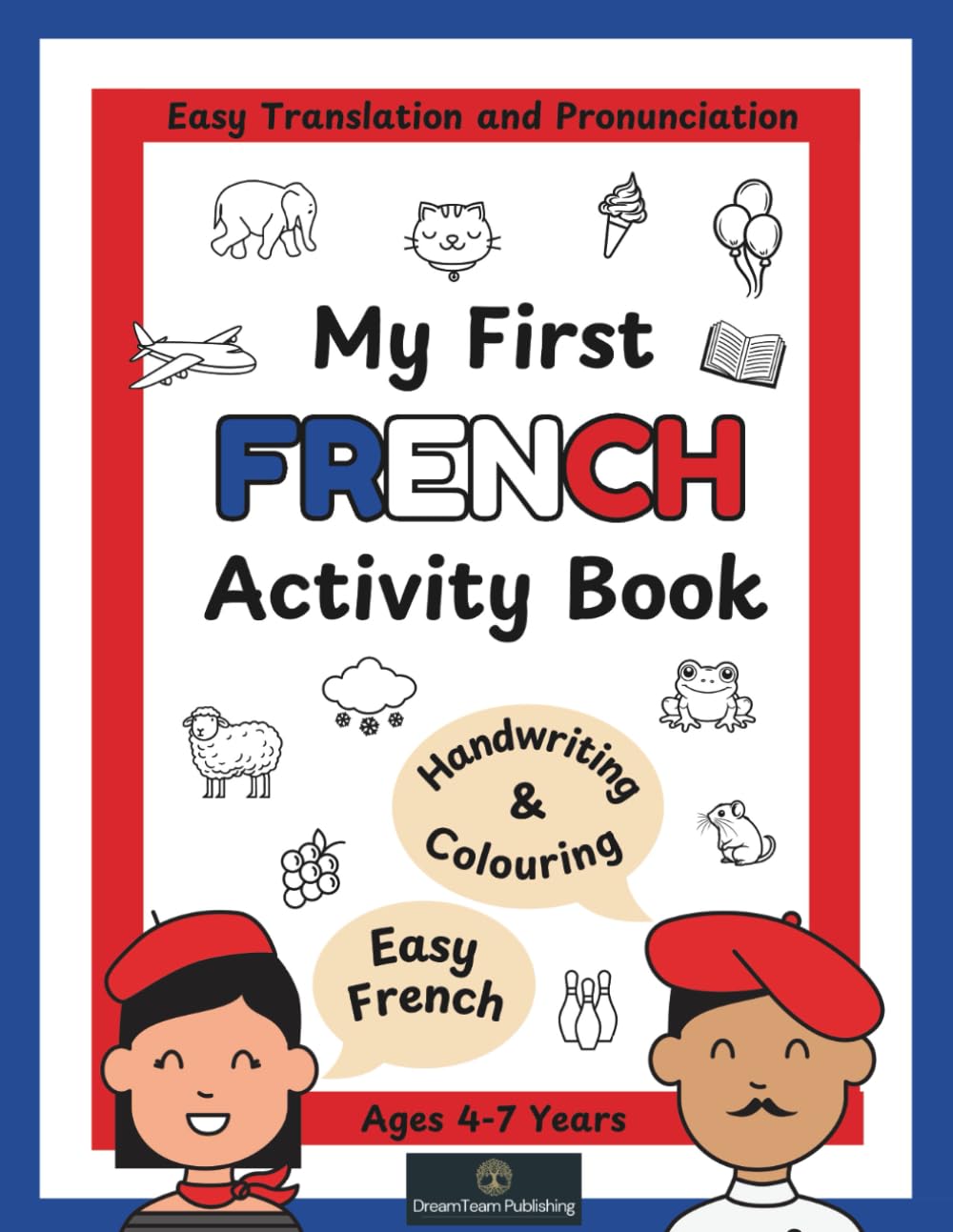 My First French Activity Book: Easy Translation and Pronunciation for 4-7 Year Olds