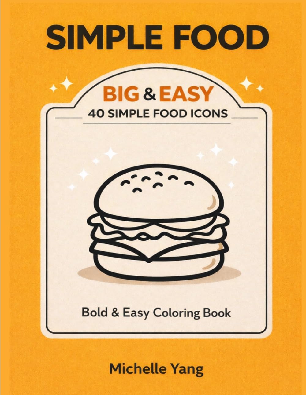 Simple Food Coloring Book for Adults and Teens: Bold & Easy Designs with 40 Simple Food Icons for Relaxation