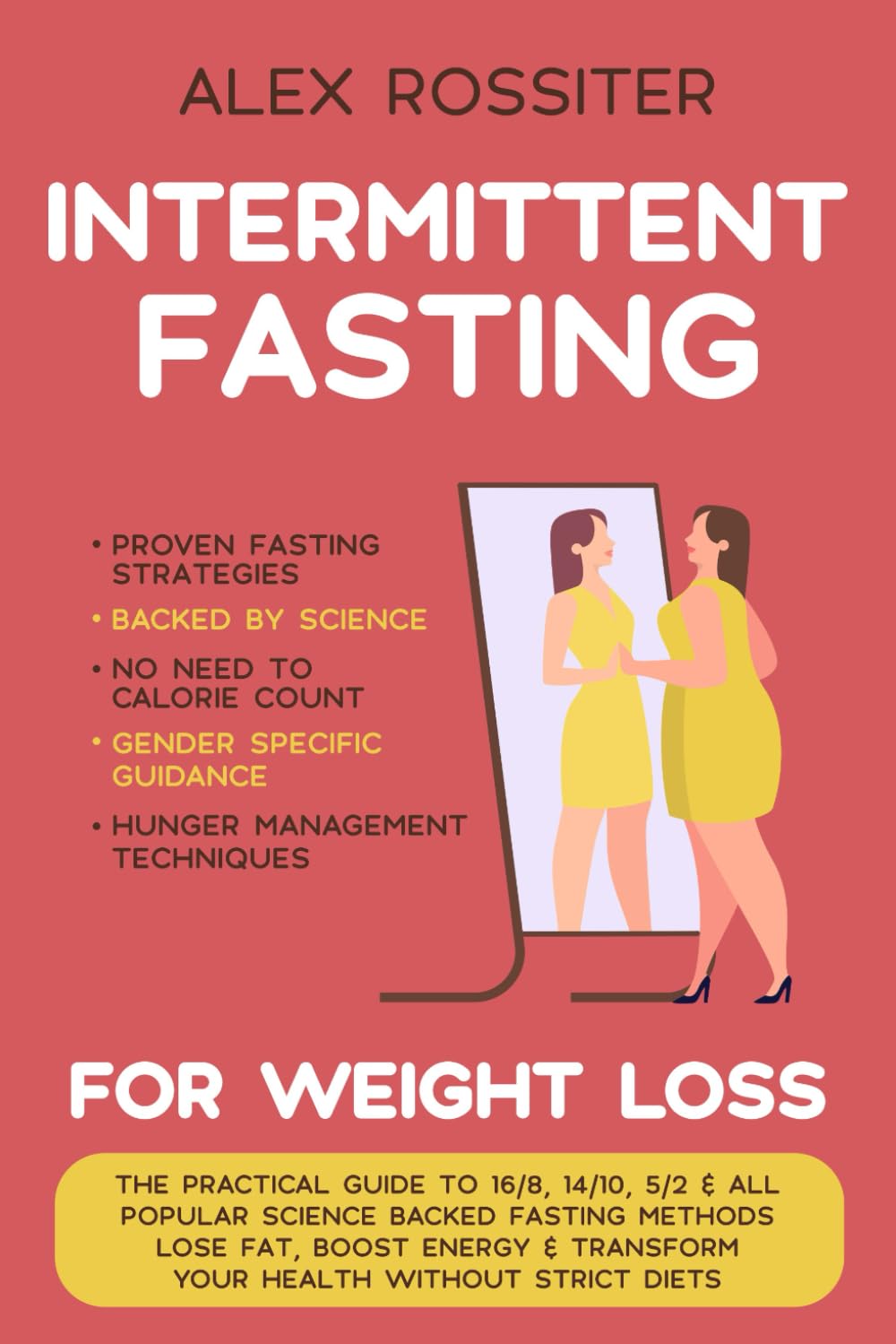 Intermittent Fasting For Weight Loss: The Practical Guide to 16/8, 14/10, 5/2 & All Popular Science Backed Fasting Methods - Lose Fat, Boost Energy & ... Health Without Strict Diets. (Health Matters)