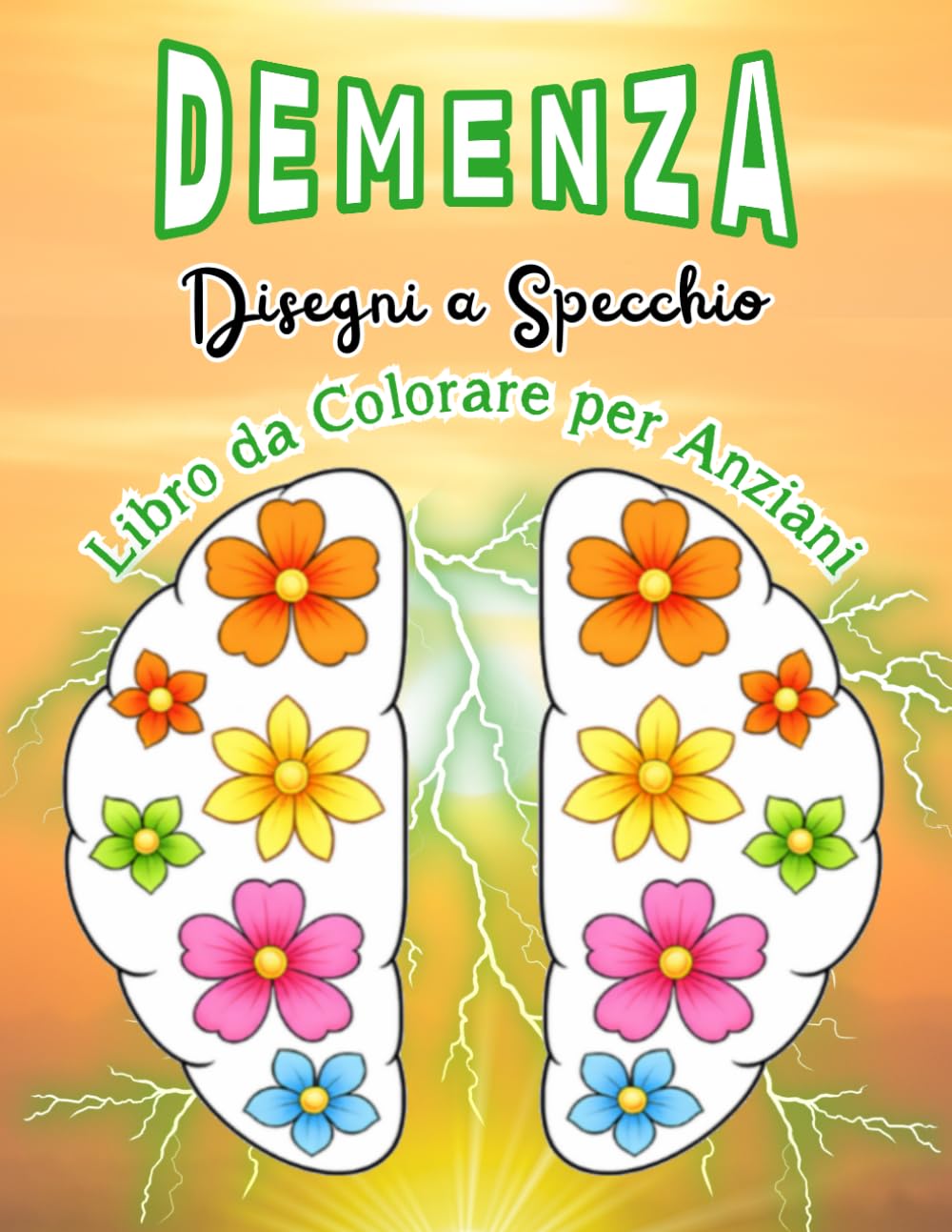 Libro da Colorare per la Demenza: Disegni Semplici a Specchio per Favorire Calma, Concentrazione e Stimolazione Cognitiva negli Anziani.