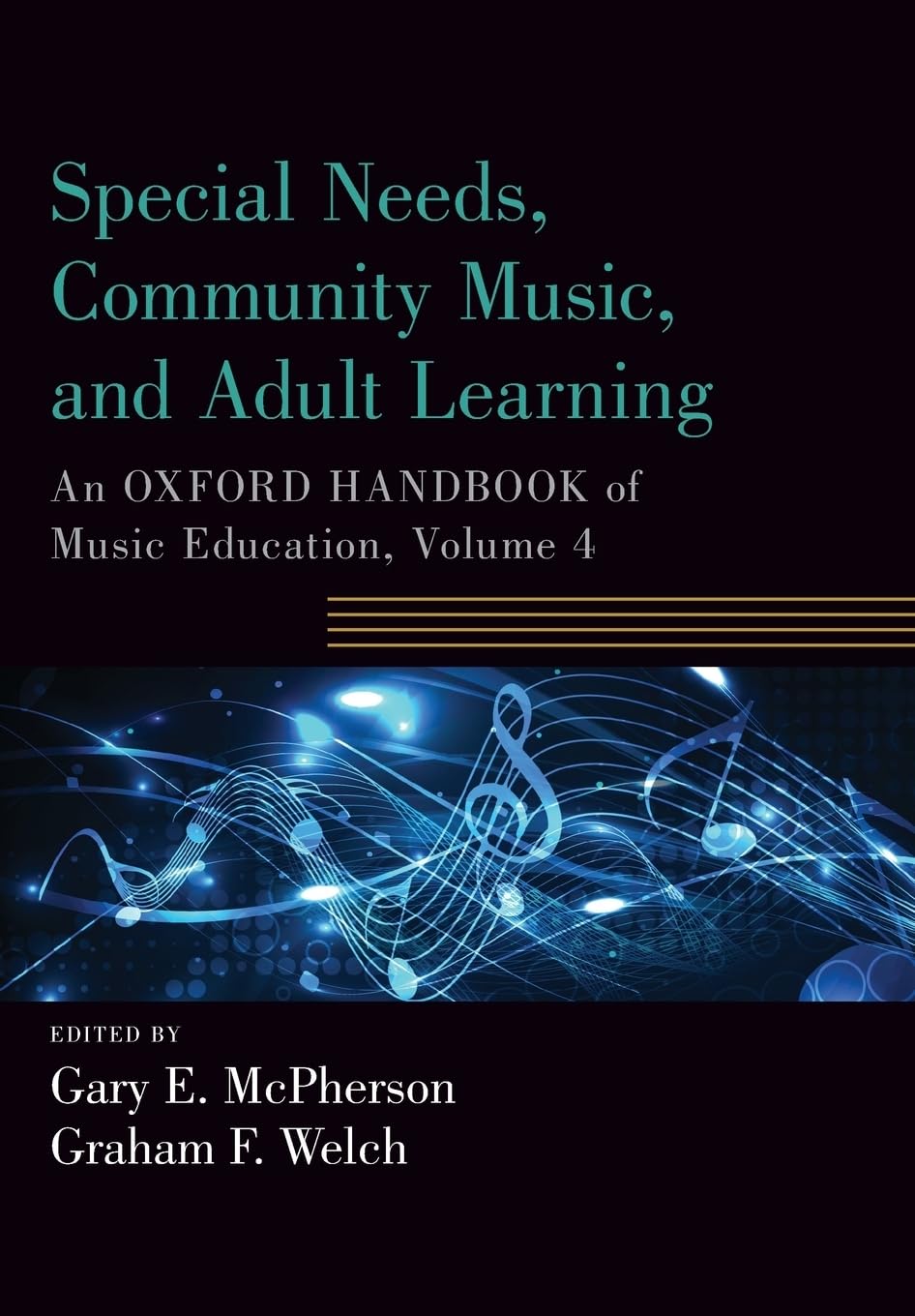 Special Needs, Community Music, and Adult Learning: An Oxford Handbook of Music Education, Volume 4 (Oxford Handbooks)