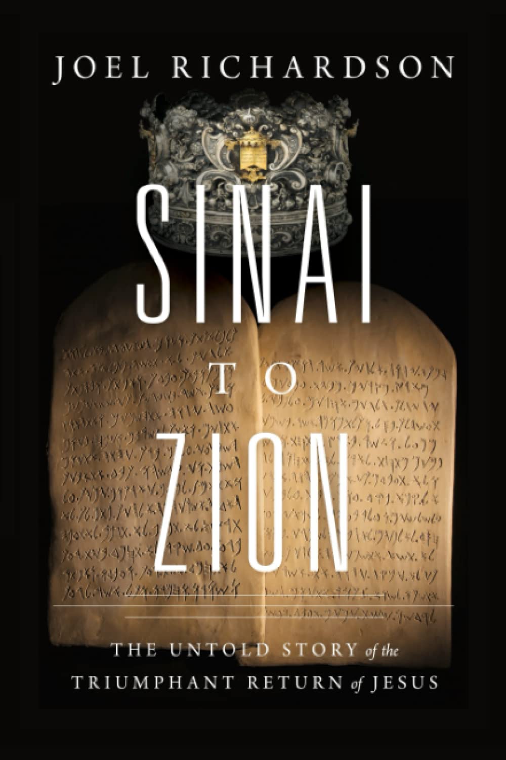 Sinai to Zion: The Untold Story of the Triumphant Return of Jesus