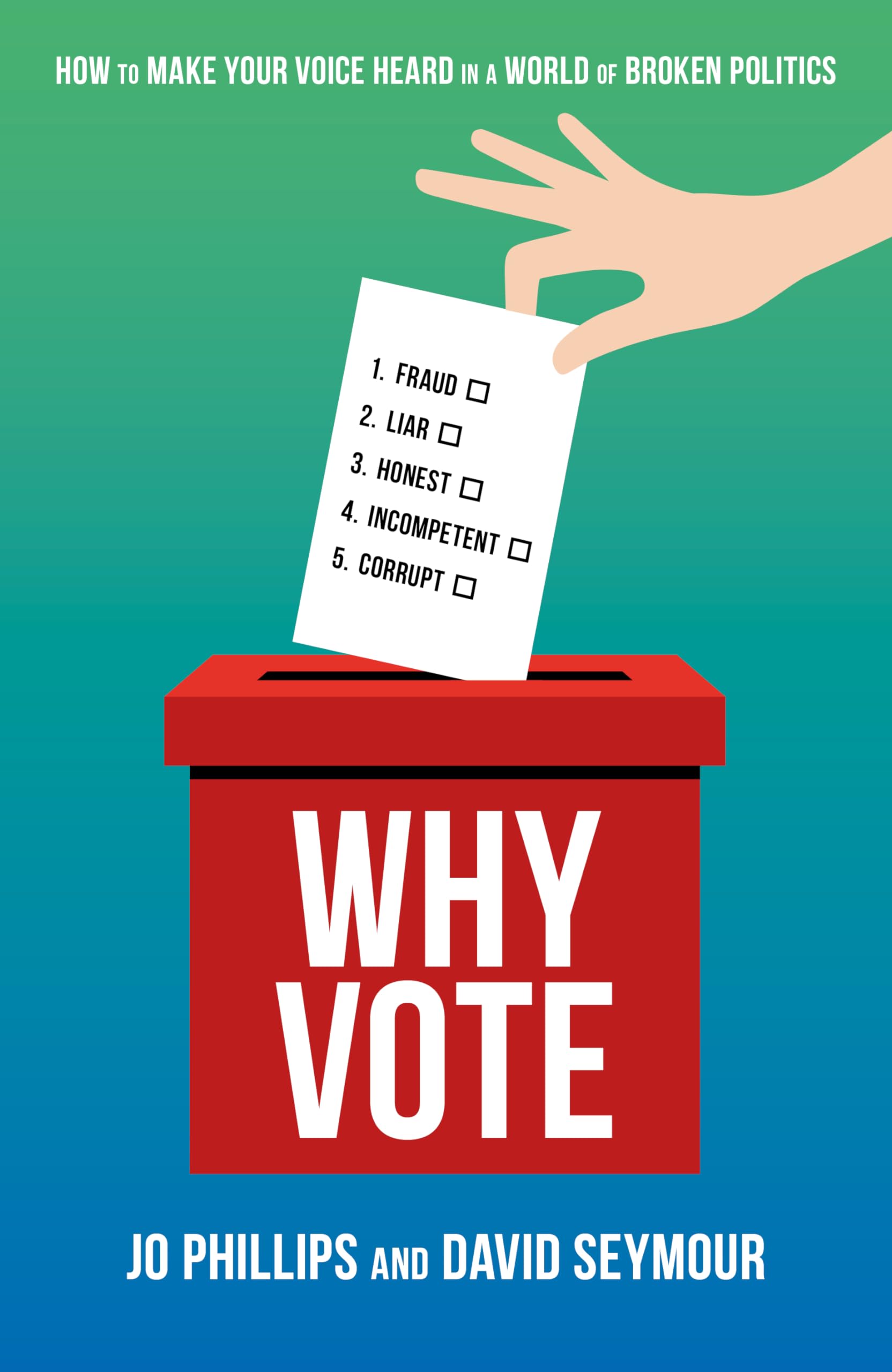 Why Vote: How to make your voice heard in a world of broken politics