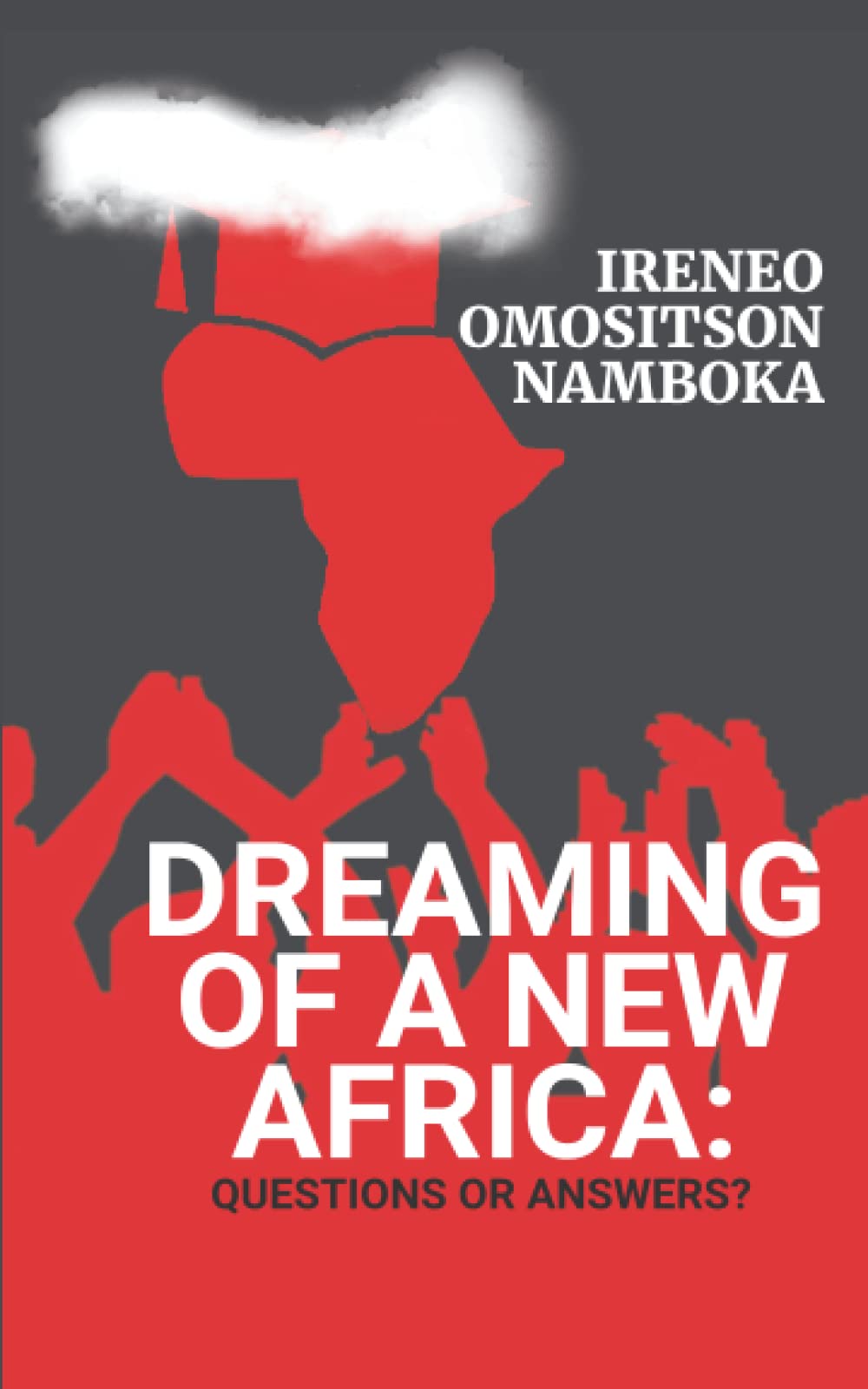 DREAMING OF A NEW AFRICA: Questions or Answers?