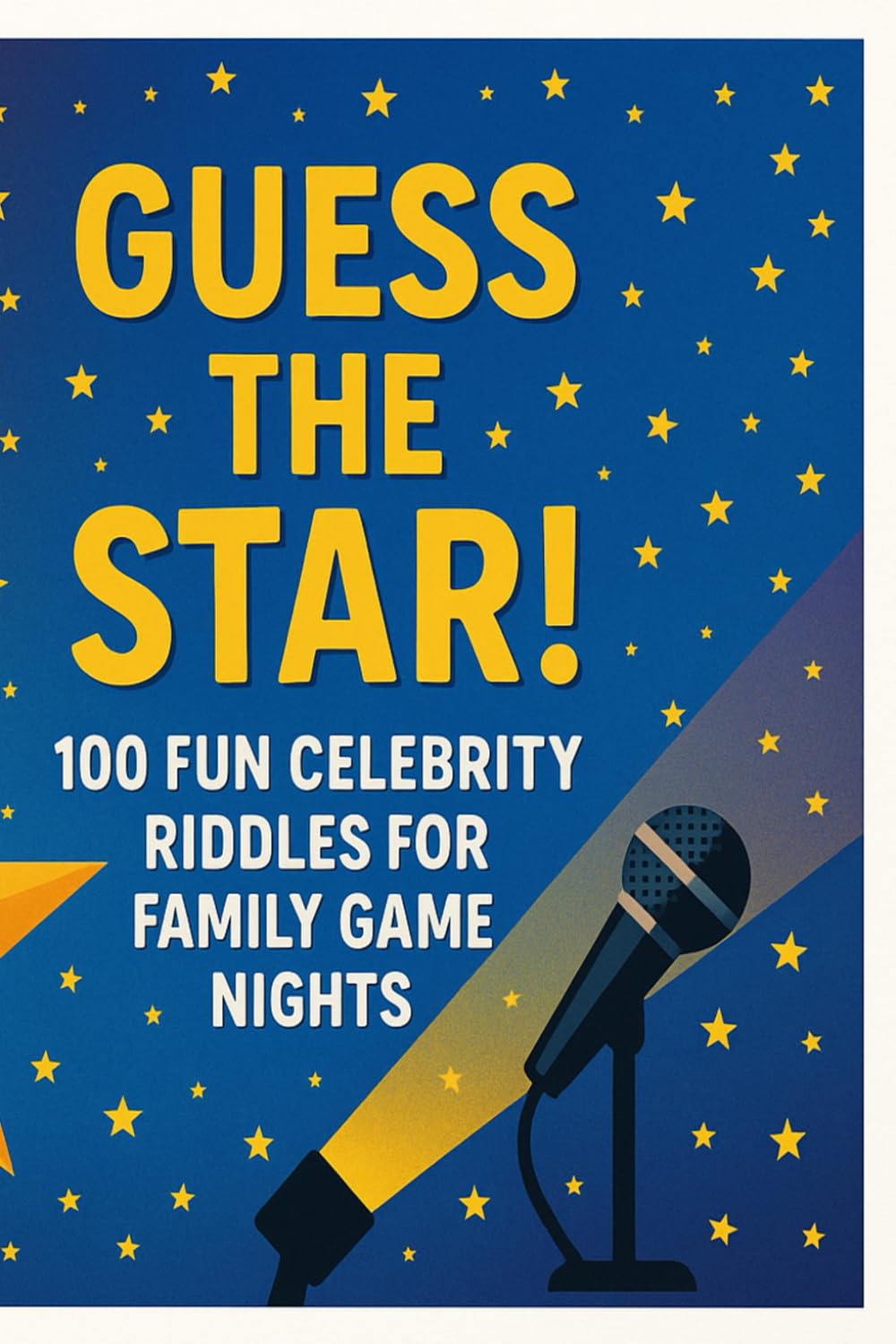Guess the Star!: 100 Fun Celebrity Riddles for Family Game Nights (Riddle books for kids and all ages)
